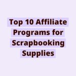 171023484461Ml0qYrpAq3 | Top 10 Affiliate Programs for Scrapbooking Supplies
