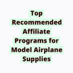 171066024261mSjH2t2A2E | Top Recommended Affiliate Programs for Model Airplane Supplies