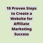 171074244261tdCoGlI6uQ | 10 Proven Steps to Create a Website for Affiliate Marketing Success