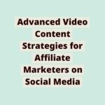 171142128361b6egBZ0AjY | Advanced Video Content Strategies for Affiliate Marketers on Social Media